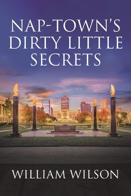 Nap-town's Dirty Little Secrets - Wilson, William