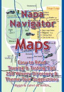 Napa Navigator: Maps, Tips, Tours & A Great Directory