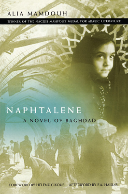 Naphtalene: A Novel of Baghdad - Mamdouh, Alia, and Theroux, Peter (Translated by), and Cixous, Helene (Foreword by)