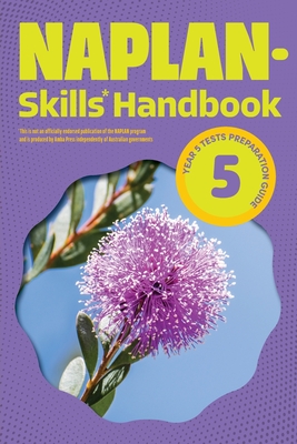 NAPLAN-Skills* Handbook 5: Year 5 Tests Preparation Guide - Education, Kilbaha