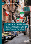 Naples and the Nation: Image, Media and Culture in the Second Republic