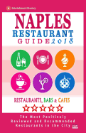 Naples Restaurant Guide 2018: Best Rated Restaurants in Naples, Florida - 500 Restaurants, Bars and Cafes Recommended for Visitors, 2018