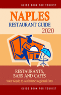 Naples Restaurant Guide 2020: Best Rated Restaurants in Naples, Florida - Top Restaurants, Special Places to Drink and Eat Good Food Around (Restaurant Guide 2020)