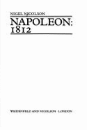 Napoleon: 1812 - Nicolson, Nigel