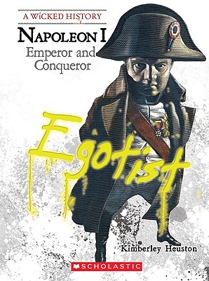 Napoleon (a Wicked History) - Heuston, Kimberly Burton