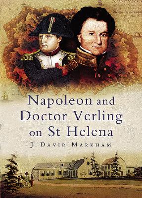 Napoleon and Doctor Verling on St Helena - Markham, J David