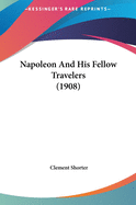 Napoleon And His Fellow Travelers (1908)