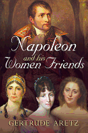 Napoleon and His Women Friends