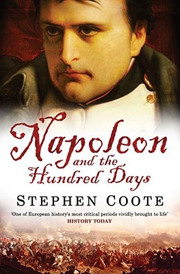 Napoleon and the Hundred Days - Coote, Stephen