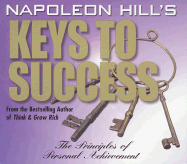 Napoleon Hill's Keys to Success: The 17 Principles of Personal Achievement