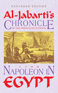 Napoleon in Egypt: Al-Jabarti's Chronicle of the French Occupation of 1798