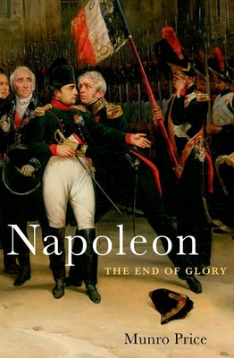 Napoleon: The End of Glory - Price, Munro