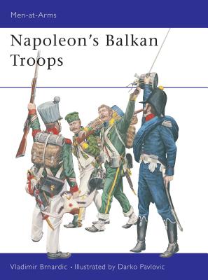 Napoleon's Balkan Troops - Brnardic, Vladimir