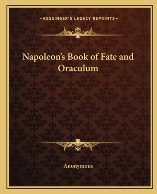 Napoleon's Book of Fate and Oraculum - Anonymous