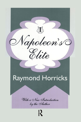 Napoleon's Elite - Horricks, Raymond