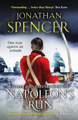 Napoleon's Run: An epic naval adventure of espionage and action - Spencer, Jonathan