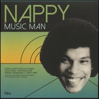 Nappy: Music Man - Soul-Pop-Disco-Funk-Crossover from Trinidad, 1975-1981 [2 LP + 7"] - Various Artists