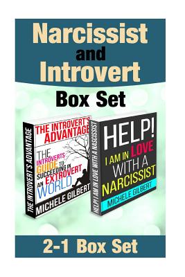 Narcissist and Introvert Box Set: Help! I'm in Love with a Narcissist and The Introverts Guide To Succeeding In An Extrovert World - Gilbert, Michele