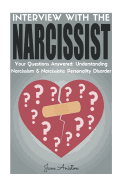 Narcissist: Interview with the Narcissist! Your Questions Answered: Narcissism & Narcissistic Personality Disorder