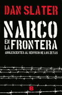 Narco En La Frontera: Adolescentes Al Servicio de Los Zetas / Narco on the Border