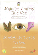 Narices y Oidos Que Ven/Noses and Ears to See: Fabulas de Gunter "Para Nunca Dejar de Sonar"/Gunter's Fables "To Never Stop Dreaming"