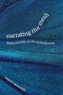 Narrating the Mesh: Form and Story in the Anthropocene