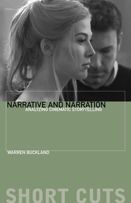 Narrative and Narration: Analyzing Cinematic Storytelling - Buckland, Warren