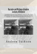 Narrative and Writings of Andrew Jackson, of Kentucky: Containing an Account of His Birth, and Twenty-Six Years of His Life While a Slave; His Escape; Five Years of Freedom, Together with Anecdotes Relating to Slavery; Journal of One Year's Travels; Sketc