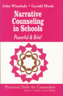 Narrative Counseling in Schools: Powerful & Brief - Winslade, John M, and Monk, Gerald D, Dr.