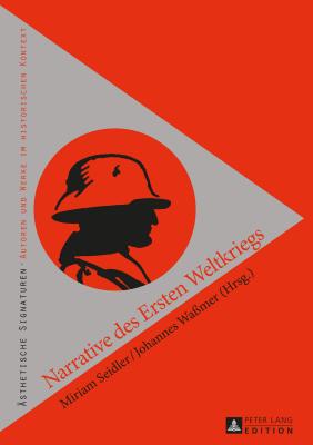 Narrative Des Ersten Weltkriegs - Seidler, Miriam (Editor), and Wamer, Johannes (Editor)