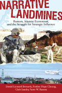 Narrative Landmines: Rumors, Islamist Extremism, and the Struggle for Strategic Influence - Bernardi, Daniel