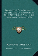 Narrative Of A Journey To The Site Of Babylon In 1811, Now First Published: Memoir On The Ruins (1839)