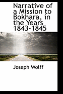 Narrative of a Mission to Bokhara, in the Years 1843-1845