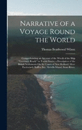 Narrative of a Voyage Round the World: Comprehending an Account of the Wreck of the Ship "Governor Ready" in Torres Straits; a Description of the British Settlements On the Coasts of New Holland, More Particularly Raffles Bay, Melville Island, Swan River,