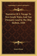 Narrative of a Voyage to New South Wales and Van Dieman's Land in the Ship Skelton, 1820