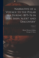 Narrative of a Voyage to the Polar Sea During 1875-76 in H.M. Ships 'Alert' and 'Discovery'; Volume 2