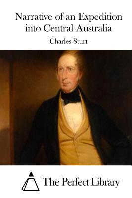 Narrative of an Expedition into Central Australia - The Perfect Library (Editor), and Sturt, Charles