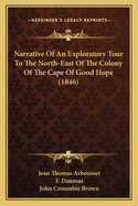 Narrative Of An Exploratory Tour To The North-East Of The Colony Of The Cape Of Good Hope (1846)