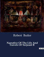 Narrative Of The Life And Travels Of Serjeant B