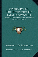 Narrative Of The Residence Of Fatalla Sayeghir: Among The Wandering Arabs Of The Great Desert