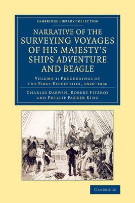 Narrative of the Surveying Voyages of His Majesty's Ships Adventure and Beagle: Between the Years 1826 and 1836 - Darwin, Charles, and Fitzroy, Robert, and King, Phillip Parker