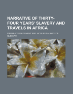 Narrative of Thirty-Four Years' Slavery and Travels in Africa