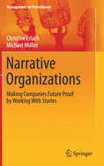 Narrative Organizations: Making Companies Future Proof by Working with Stories