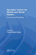 Narrative Tactics for Mobile and Social Games: Pocket-Sized Storytelling