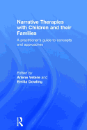 Narrative Therapies with Children and Their Families: A Practitioner's Guide to Concepts and Approaches