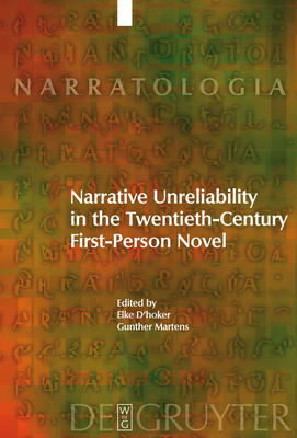 Narrative Unreliability in the Twentieth-Century First-Person Novel - D'Hoker, Elke (Editor), and Martens, Gunther (Editor)
