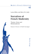 Narratives of French Modernity: Themes, Forms and Metamorphoses- Essays in Honour of David Gascoigne