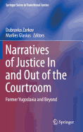 Narratives of Justice in and out of the Courtroom: Former Yugoslavia and Beyond
