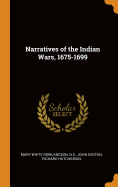Narratives of the Indian Wars, 1675-1699