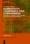 Narrativity, Coherence and Literariness: A Theoretical Approach with Analyses of Laclos, Kafka and Toussaint